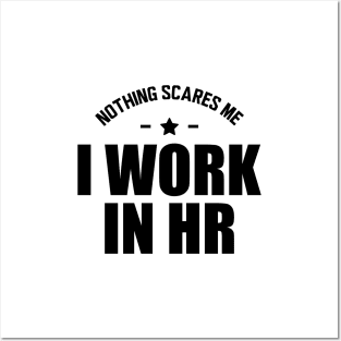 HR - Nothing scares me I work in HR Posters and Art